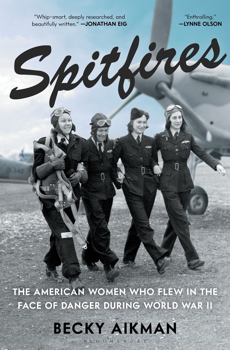 Spitfires: The American Women Who Flew in the Face of Danger During World War II/Product Detail/History