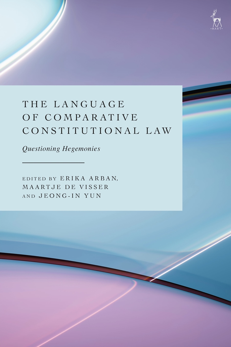 The Language Of Comparative Constitutional Law: Questioning Hegemonies/Product Detail/Law