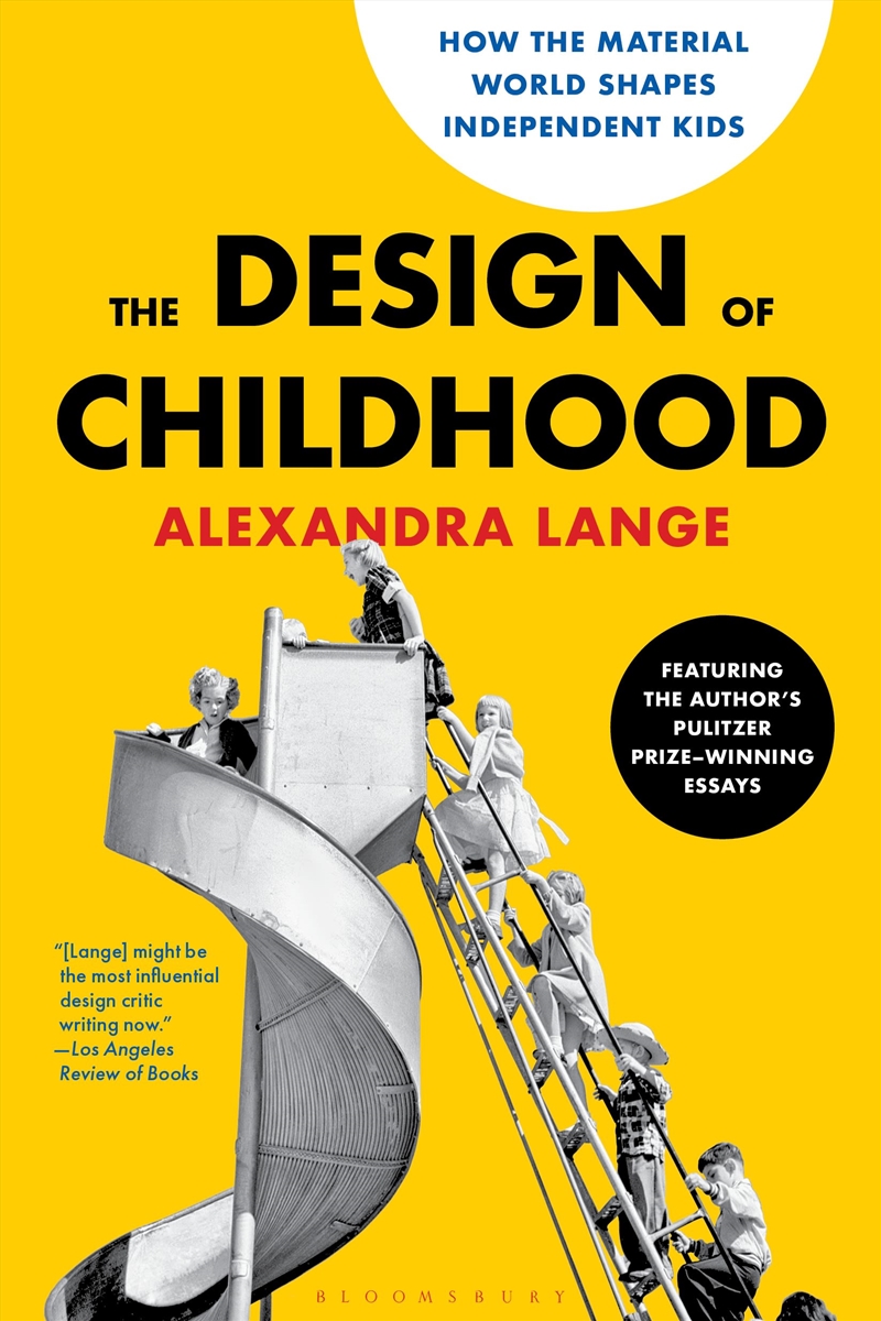 The Design of Childhood: How the Material World Shapes Independent Kids-Featuring the Author's Pulit/Product Detail/Architecture