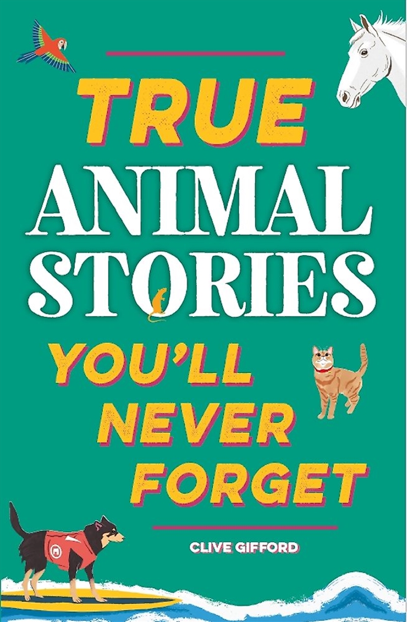 True Stories You'll Never Forget: True Animal Stories/Product Detail/Childrens