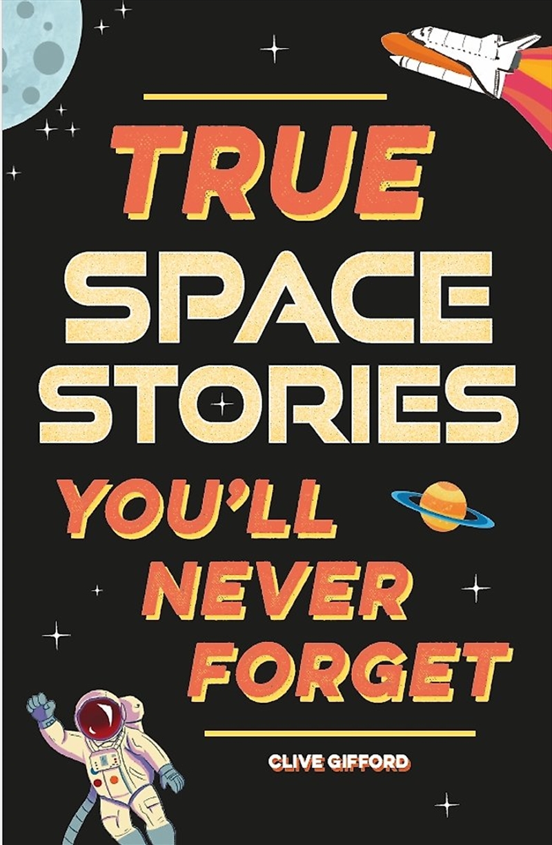 True Stories You'll Never Forget: True Space Stories/Product Detail/Childrens