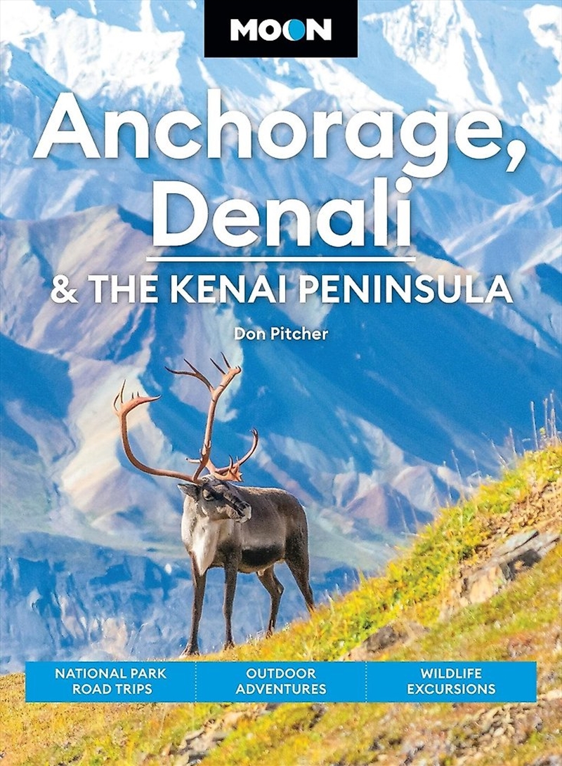Moon Anchorage, Denali & the Kenai Peninsula/Product Detail/Travel & Holidays