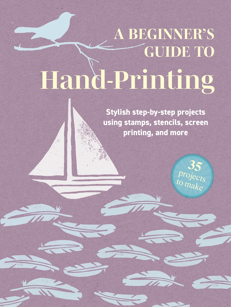A Beginner's Guide to Hand-Printing: 35 projects to make/Product Detail/Crafts & Handiwork