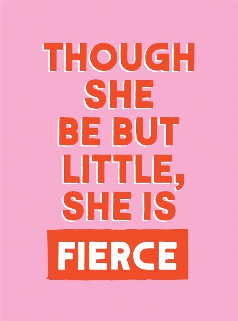 Though She Be But Little, She is Fierce/Product Detail/Self Help & Personal Development