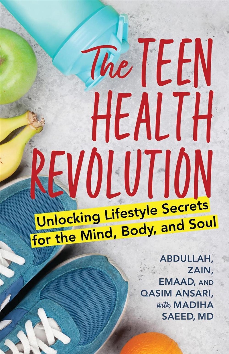 The Teen Health Revolution: Unlocking Lifestyle Secrets for the Mind, Body, and Soul/Product Detail/Family & Health