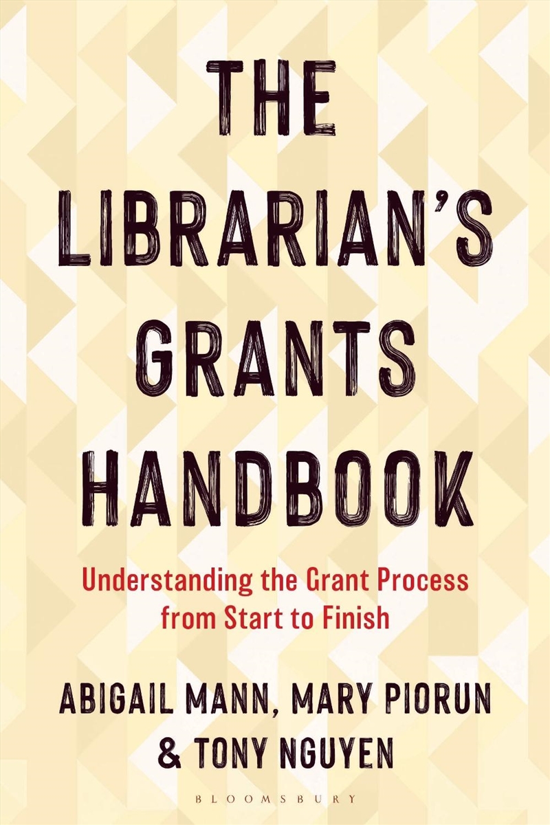 The Librarian's Grants Handbook: Understanding the Grant Process from Start to Finish/Product Detail/Reference & Encylopaedias