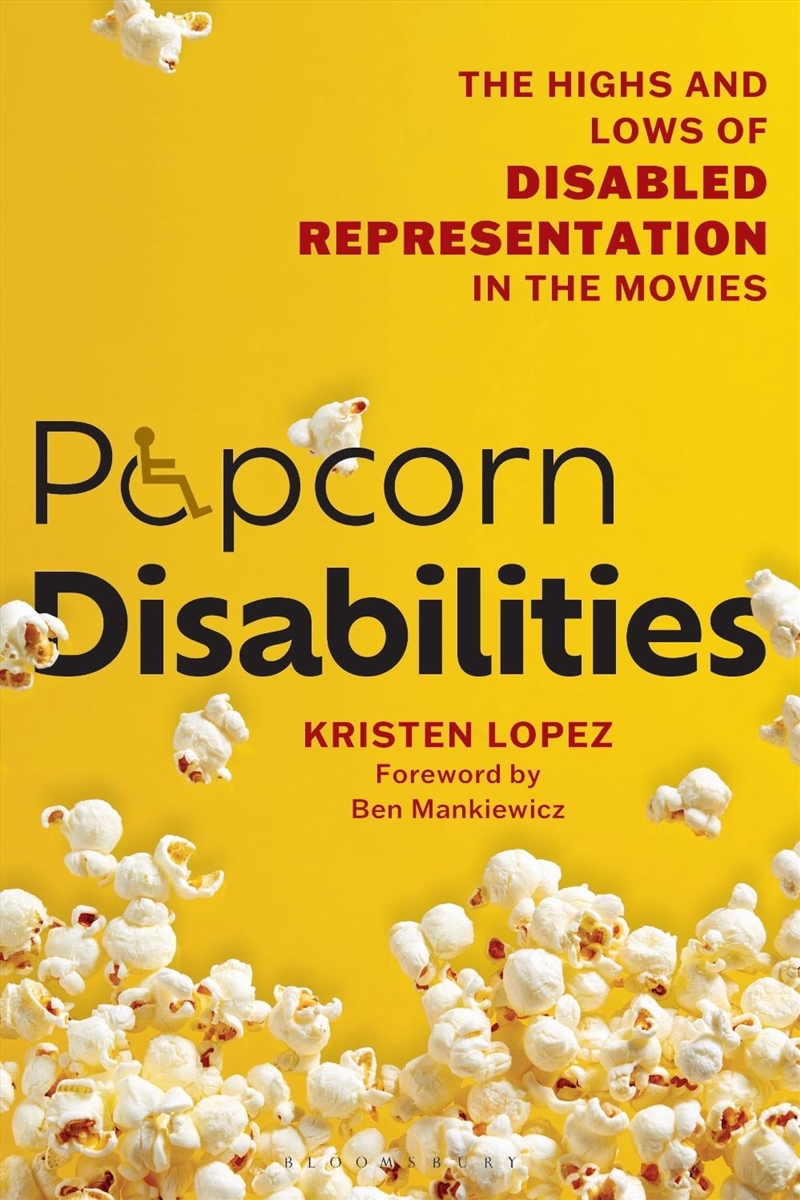 Popcorn Disabilities: The Highs and Lows of Disabled Representation in the Movies/Product Detail/Media