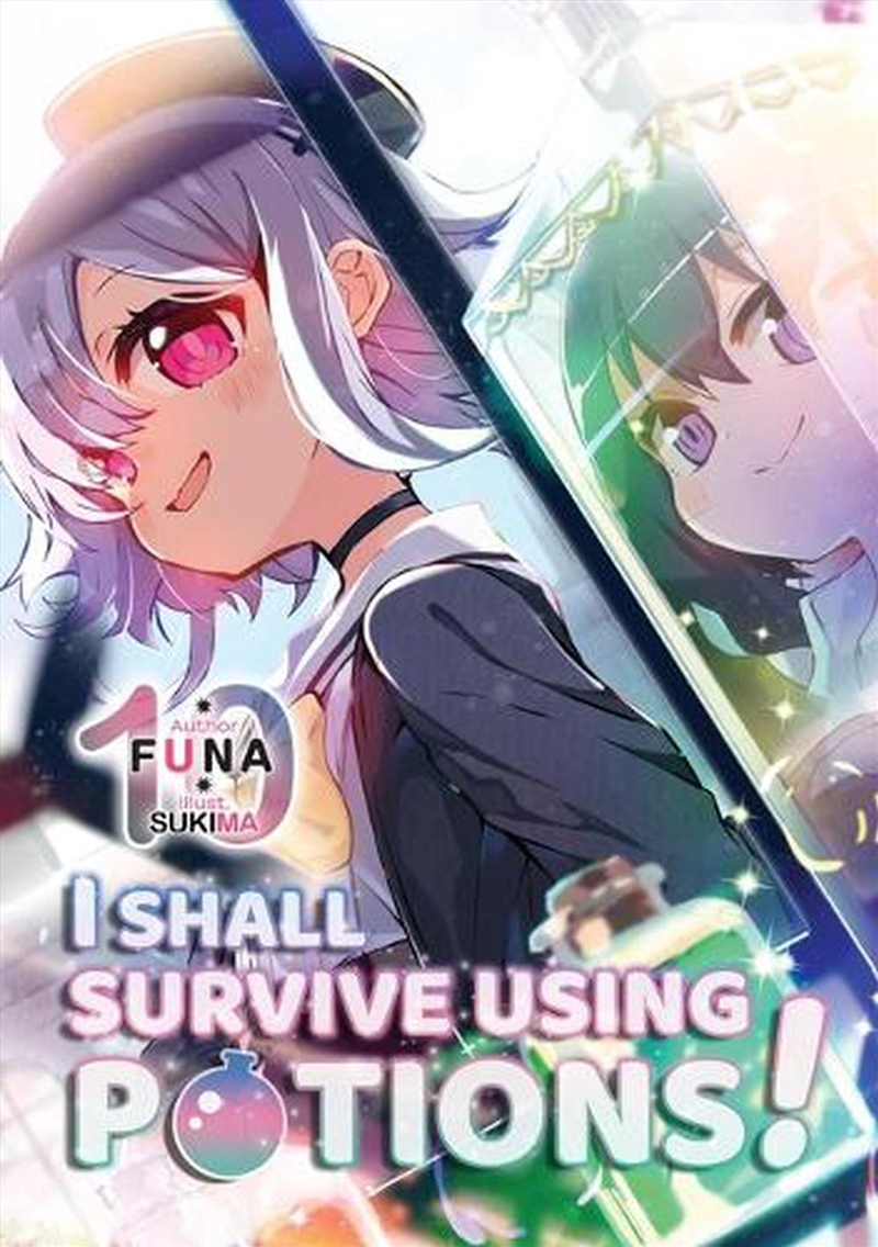 I Shall Survive Using Potions! Volume 10 (Light Novel)/Product Detail/Manga