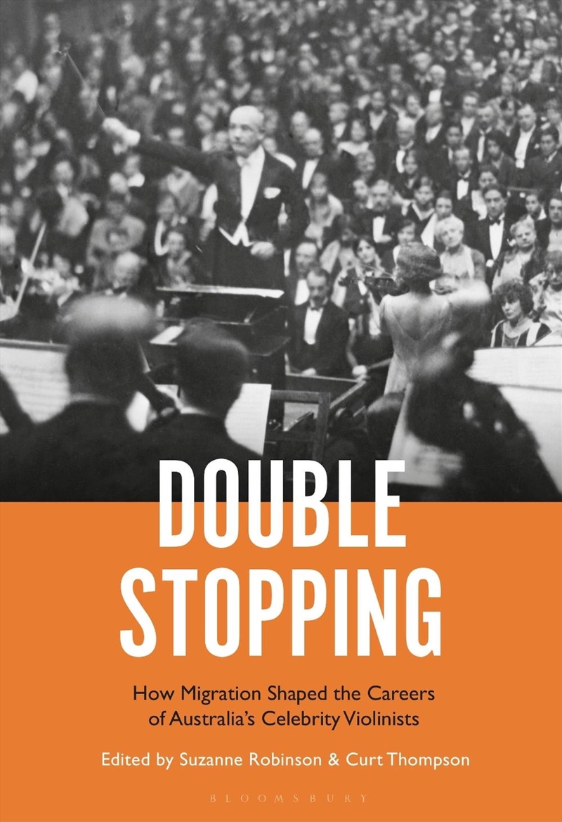 Double Stopping: How Migration Shaped the Careers of Australia's Celebrity Violinists/Product Detail/Media