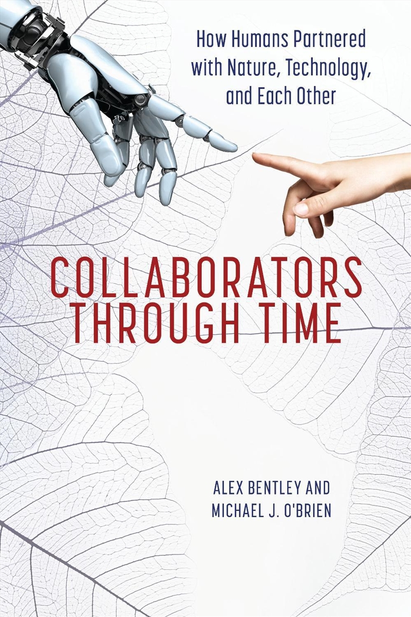 Collaborators through Time: How Humans Partnered with Nature, Technology, and Each Other/Product Detail/History