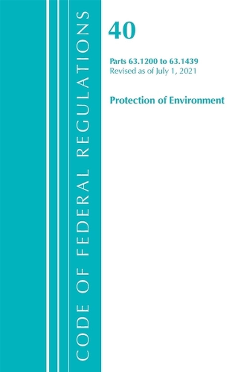Code of Federal Regulations, Title 40 Protection of the Environment 63.1200-63.1439, Revised as of J/Product Detail/Law