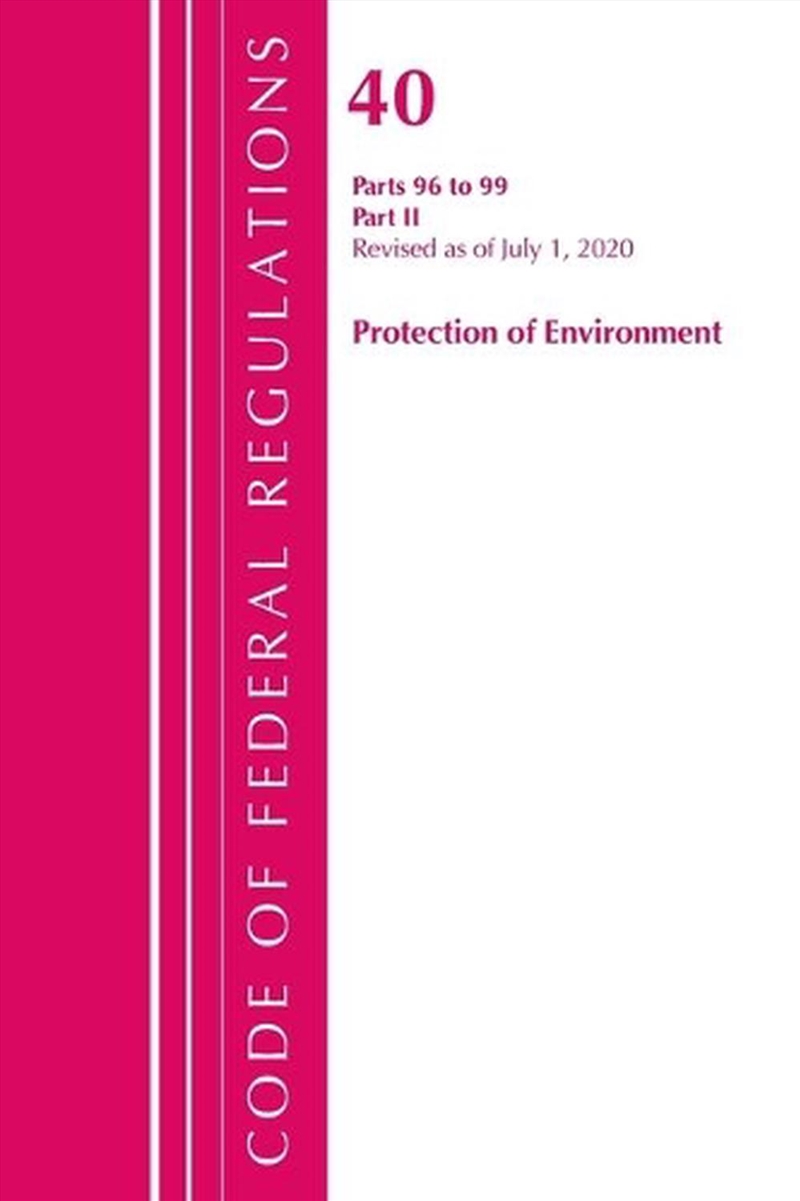 Code of Federal Regulations, Title 40 Protection of the Environment 96-99, Revised as of July 1, 202/Product Detail/Law