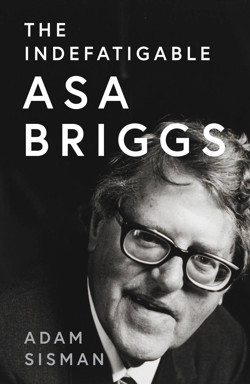 The Indefatigable Asa Briggs/Product Detail/Biographies & True Stories
