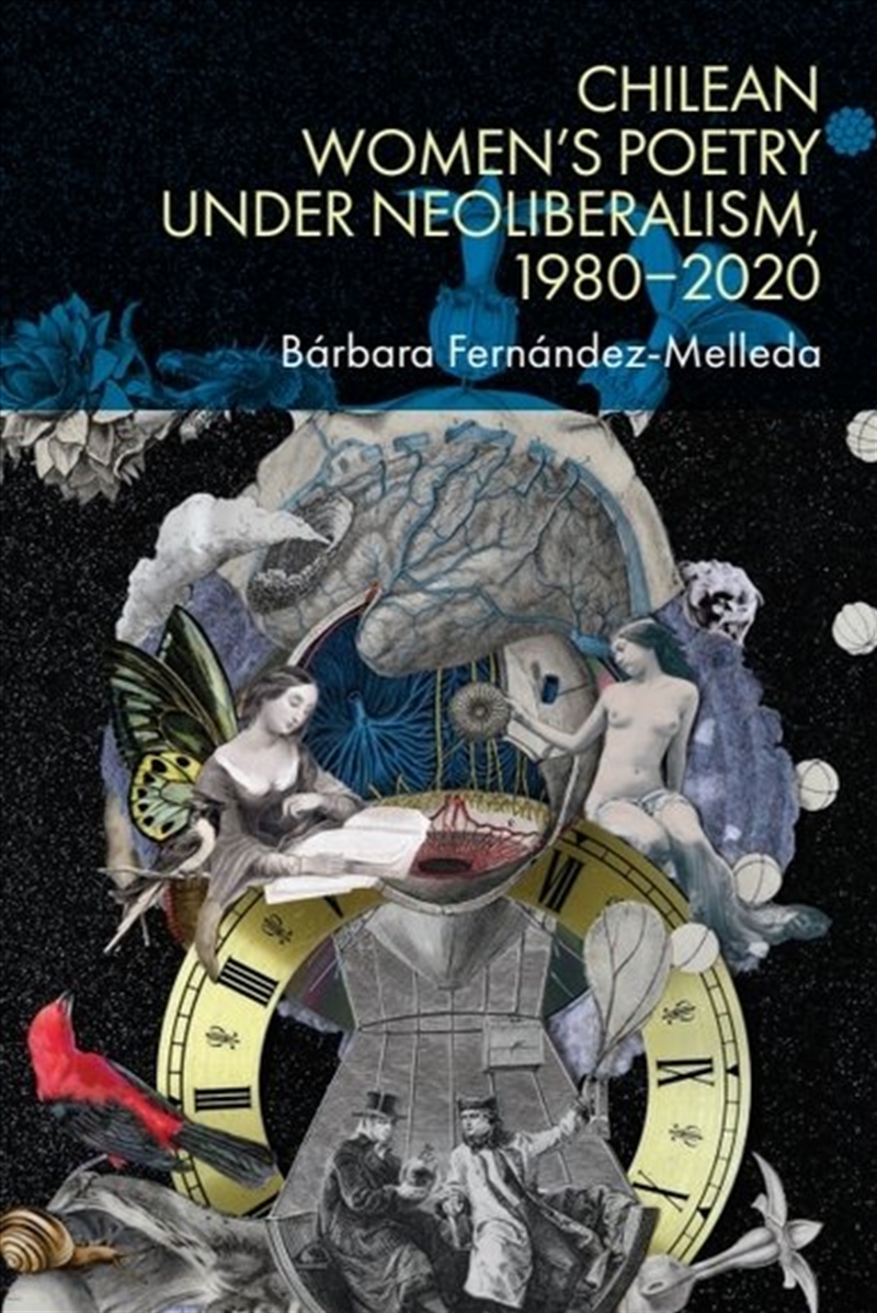 Chilean Women's Poetry under Neoliberalism, 19802020/Product Detail/History