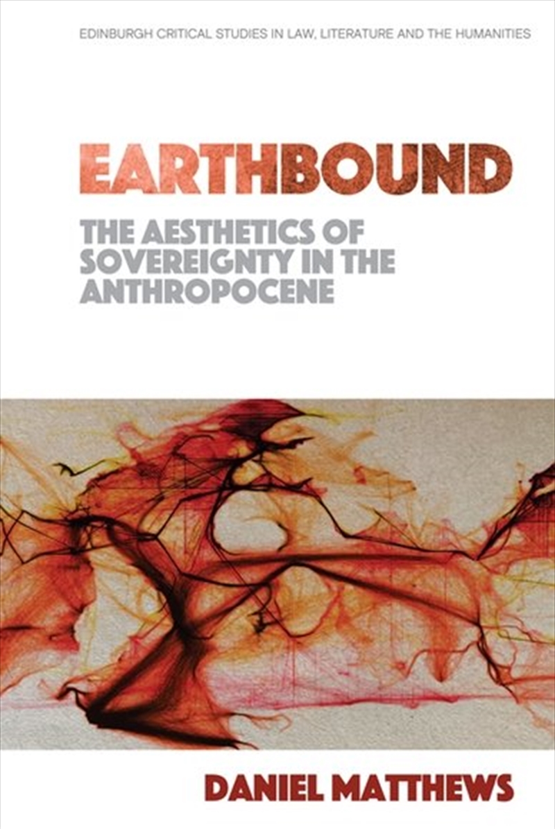 Earthbound: The Aesthetics of Sovereignty in the Anthropocene/Product Detail/Business Leadership & Management
