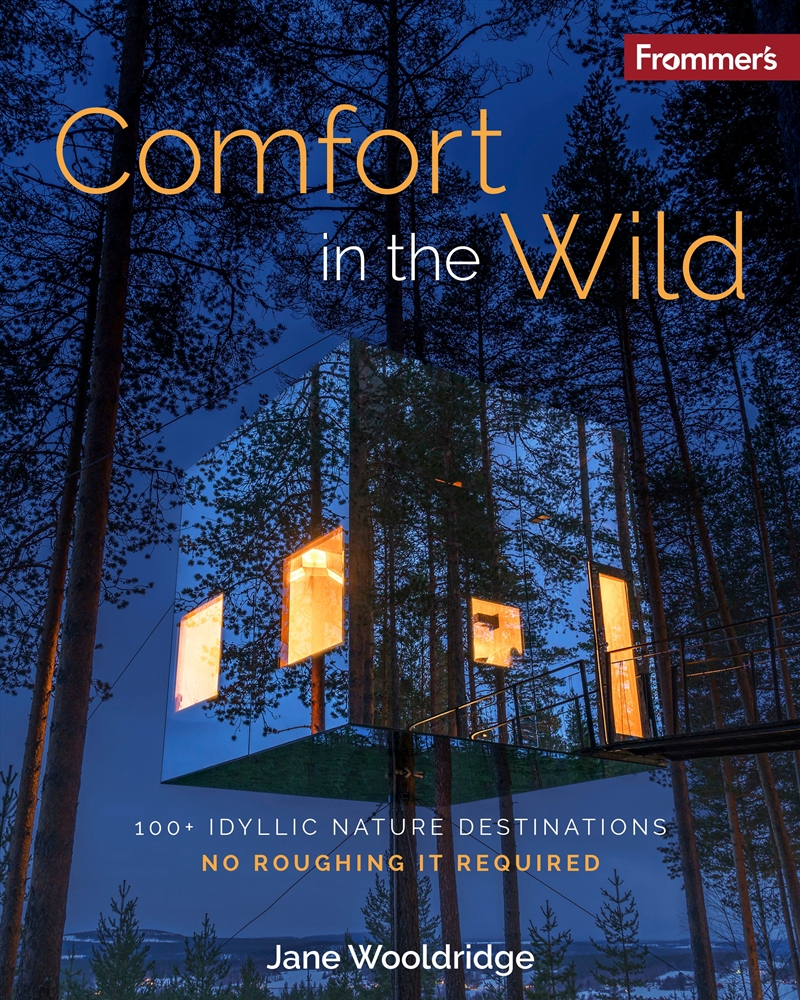 Frommer's Comfort in the Wild: 100+ Idyllic Nature Destinations, No Roughing It Required/Product Detail/Religion & Beliefs