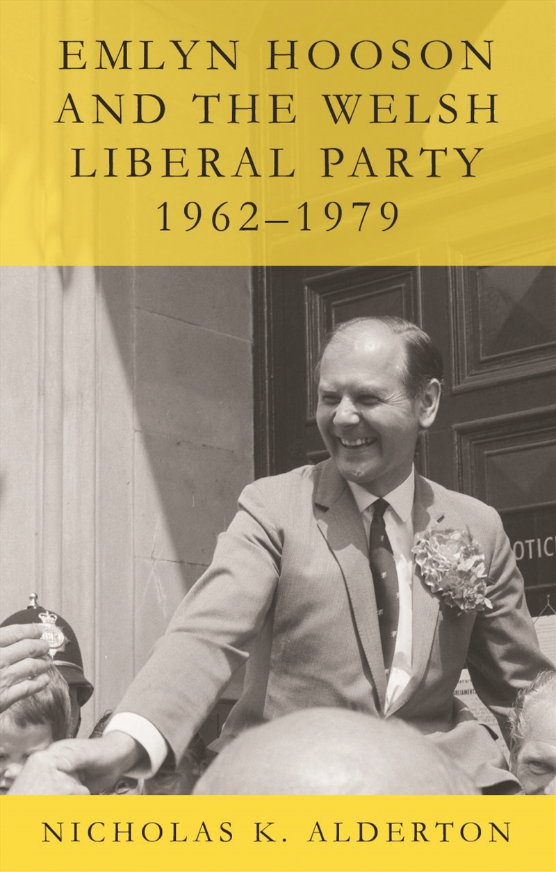Emlyn Hooson and the Welsh Liberal Party, 1962-1979/Product Detail/History