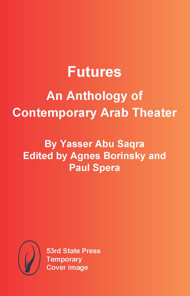 Futures: An Anthology of Contemporary Arab Theater/Product Detail/History