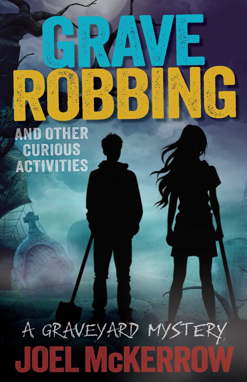Grave Robbing and Other Curious Activities/Product Detail/Childrens Fiction Books