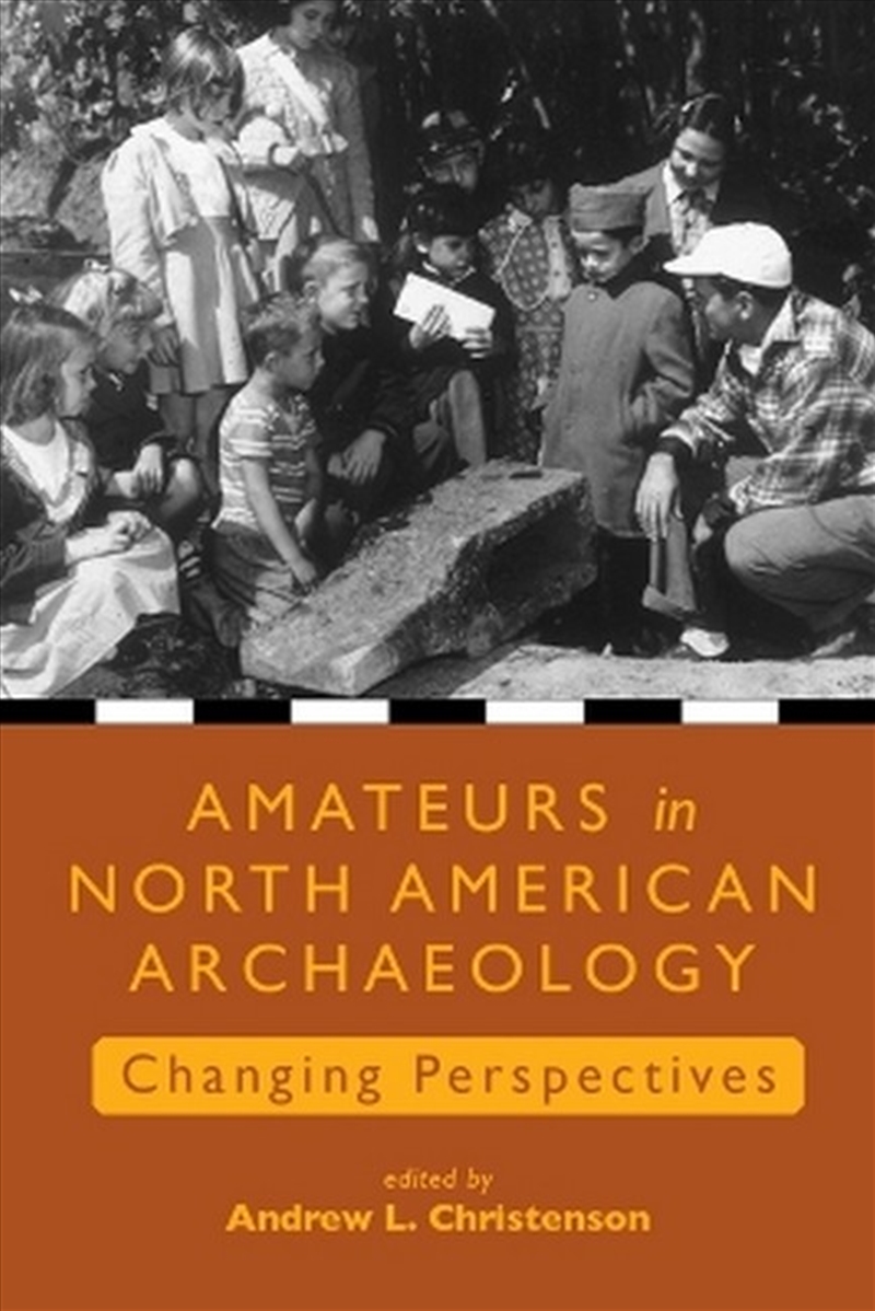 Amateurs in North American Archaeology/Product Detail/History