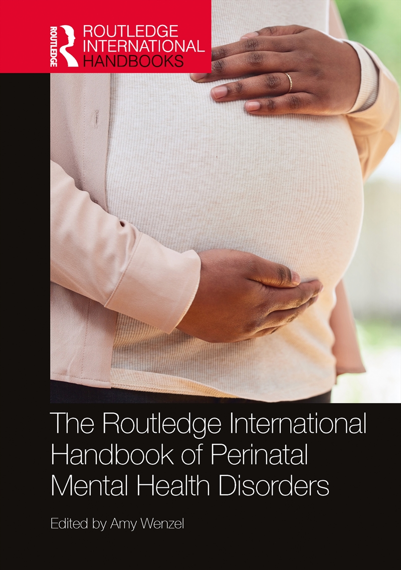 The Routledge International Handbook of Perinatal Mental Health Disorders/Product Detail/Psychology