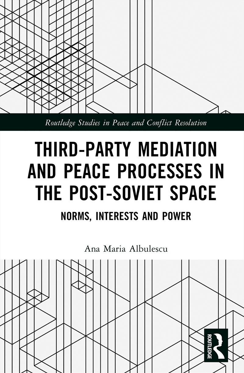 Third-party Mediation and Peace Processes in the post-Soviet Space/Product Detail/Politics & Government