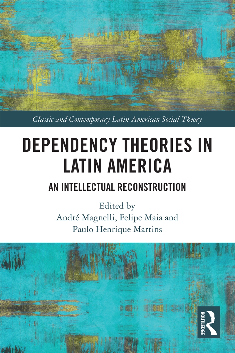 Dependency Theories in Latin America/Product Detail/Politics & Government