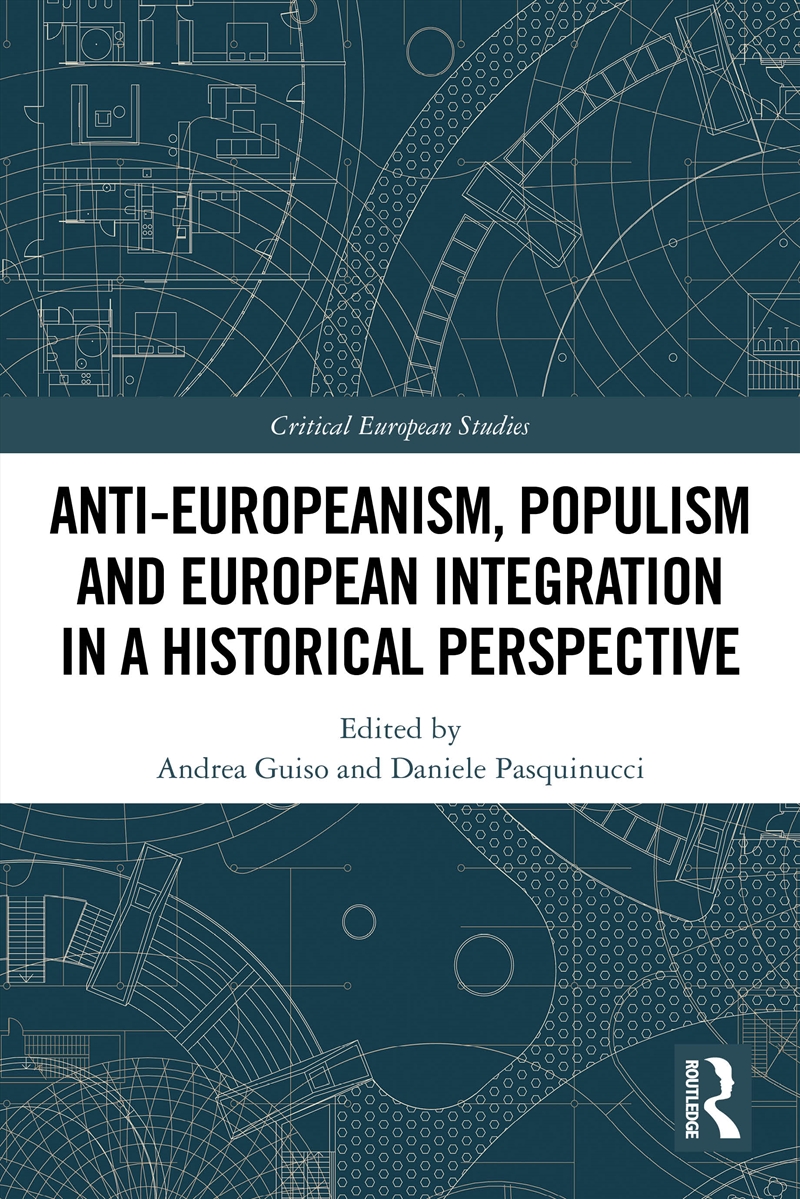 Anti-Europeanism, Populism and European Integration in a Historical Perspective/Product Detail/Politics & Government
