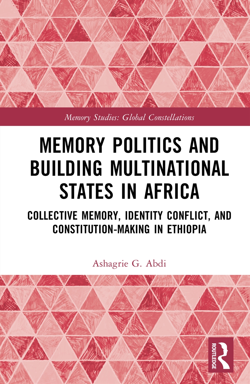 Memory Politics and Building Multinational States in Africa/Product Detail/Politics & Government