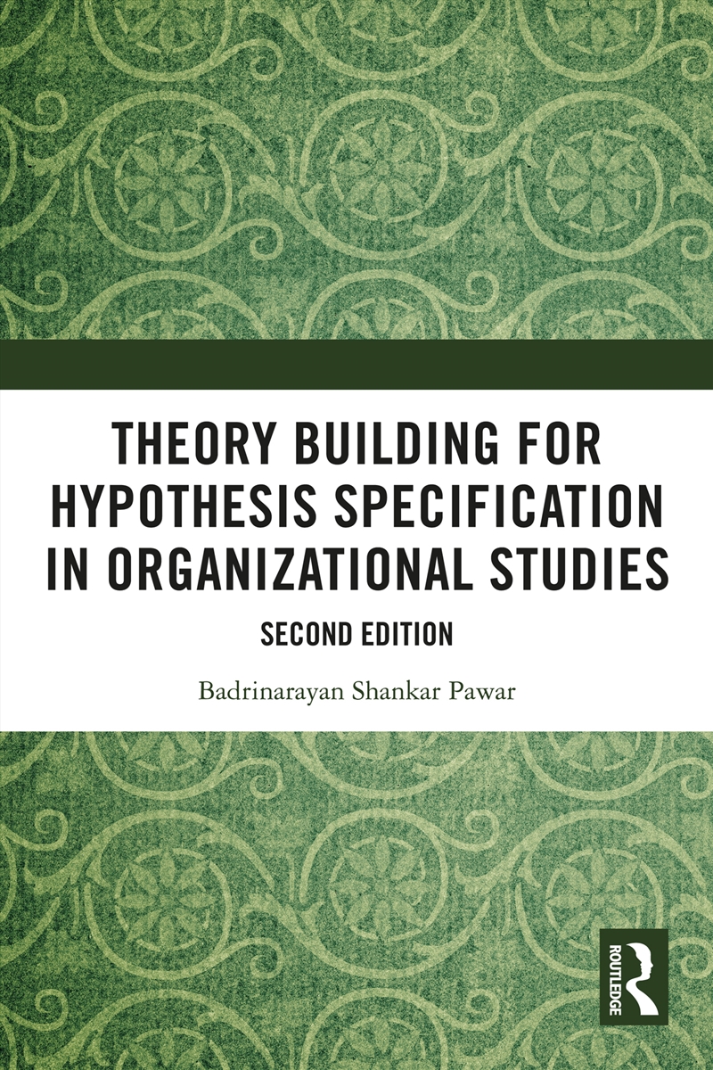 Theory Building for Hypothesis Specification in Organizational Studies/Product Detail/Business Leadership & Management