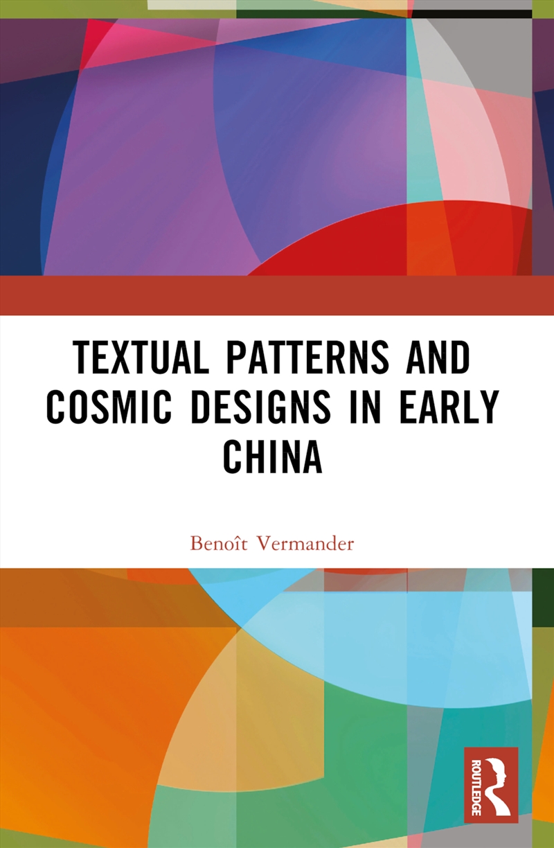 Textual Patterns and Cosmic Designs in Early China/Product Detail/Literature & Poetry