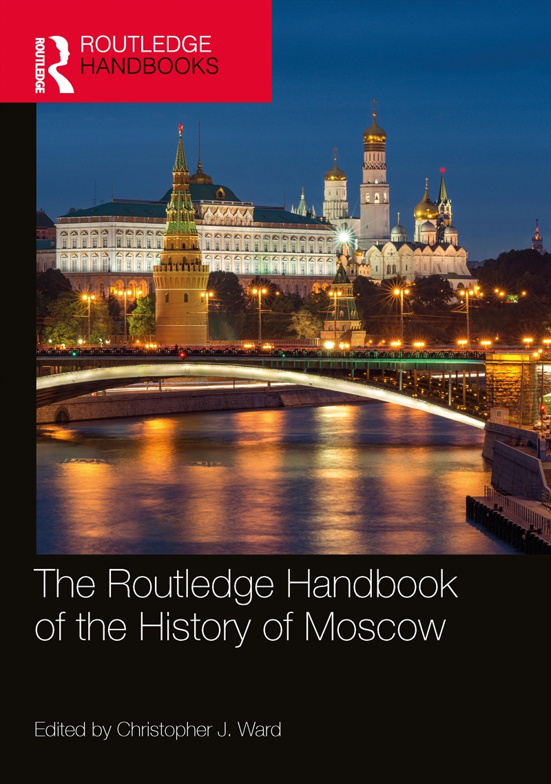 The Routledge Handbook of the History of Moscow/Product Detail/History