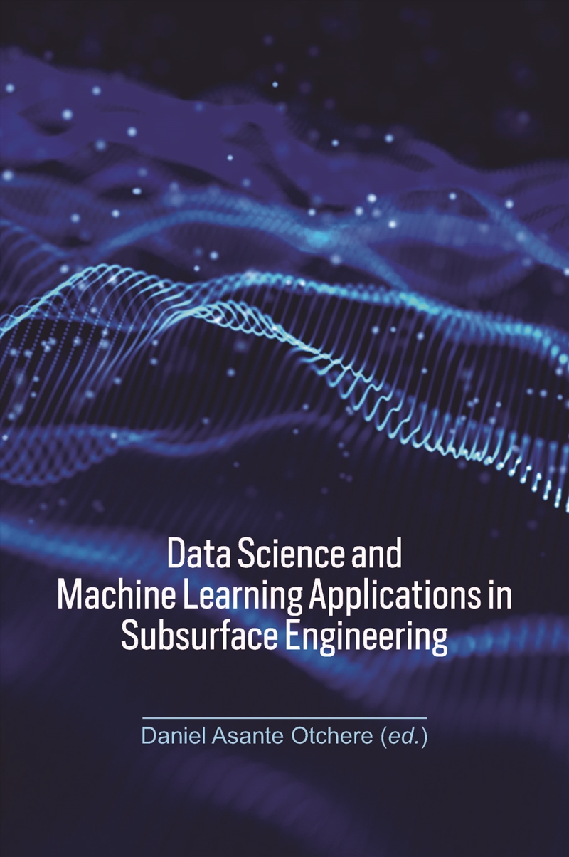 Data Science and Machine Learning Applications in Subsurface Engineering/Product Detail/Science