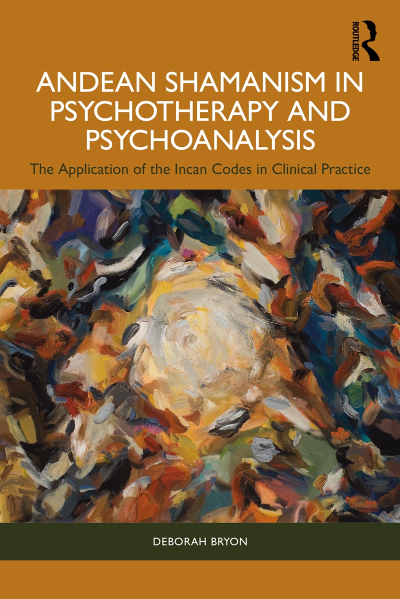 Andean Shamanism in Psychotherapy and Psychoanalysis/Product Detail/Psychology