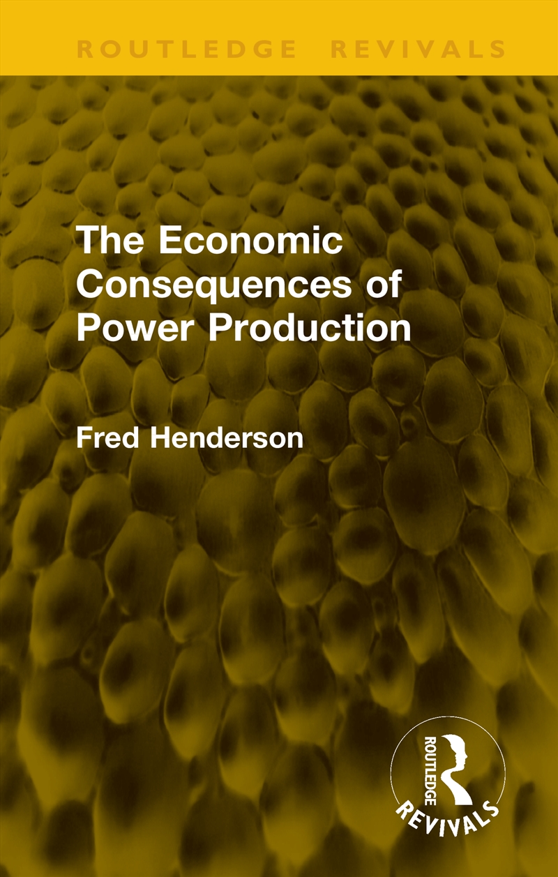 The Economic Consequences of Power Production/Product Detail/Business Leadership & Management
