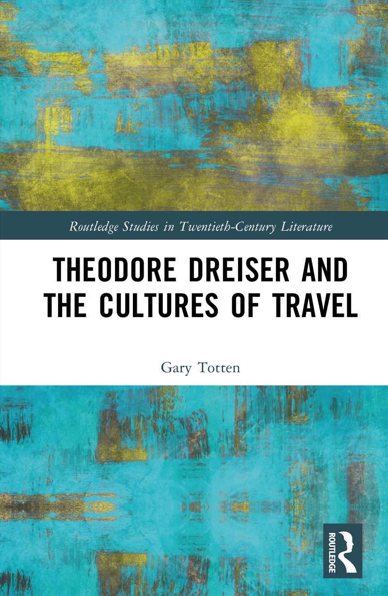 Theodore Dreiser and the Cultures of Travel/Product Detail/Literature & Poetry