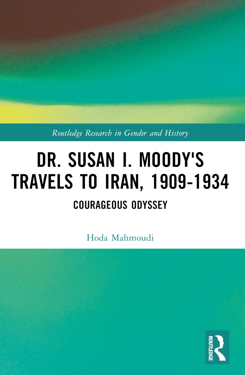 Dr. Susan I. Moody's Travels to Iran, 1909-1934/Product Detail/History