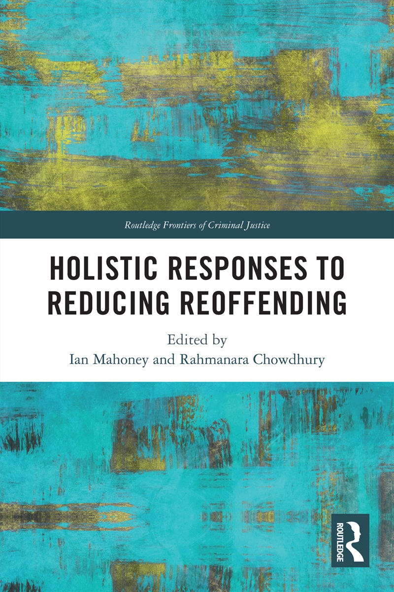 Holistic Responses to Reducing Reoffending/Product Detail/Politics & Government