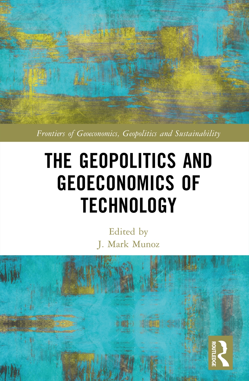 The Geopolitics and Geoeconomics of Technology/Product Detail/Business Leadership & Management