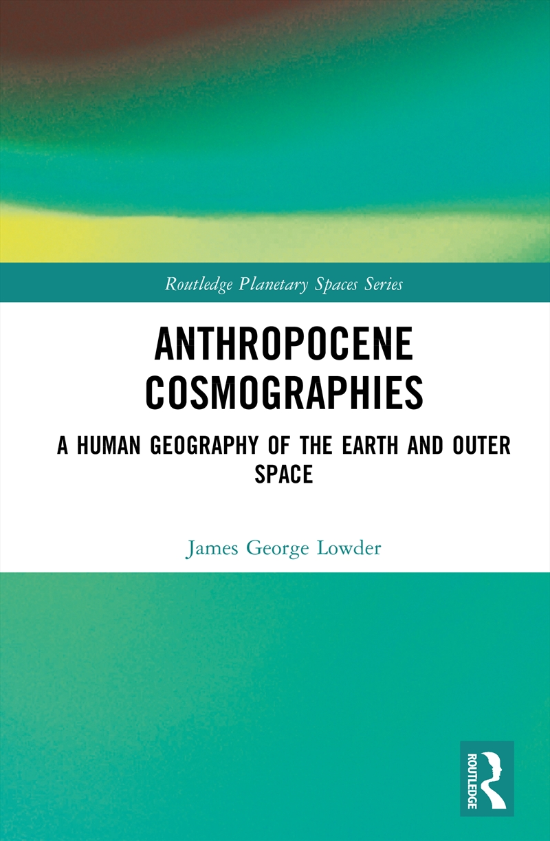 Anthropocene Cosmographies/Product Detail/Politics & Government