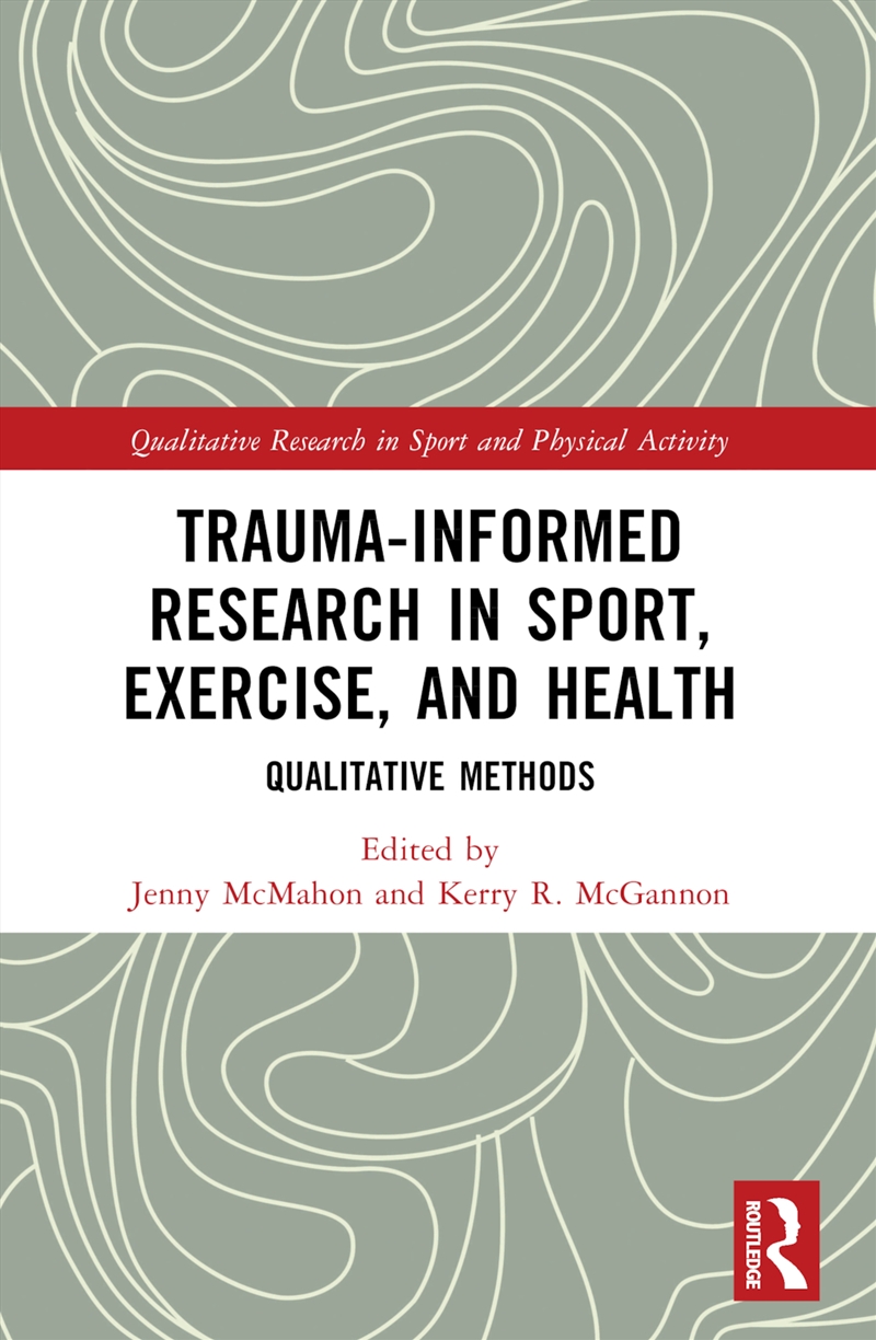 Trauma-Informed Research in Sport, Exercise, and Health/Product Detail/Politics & Government