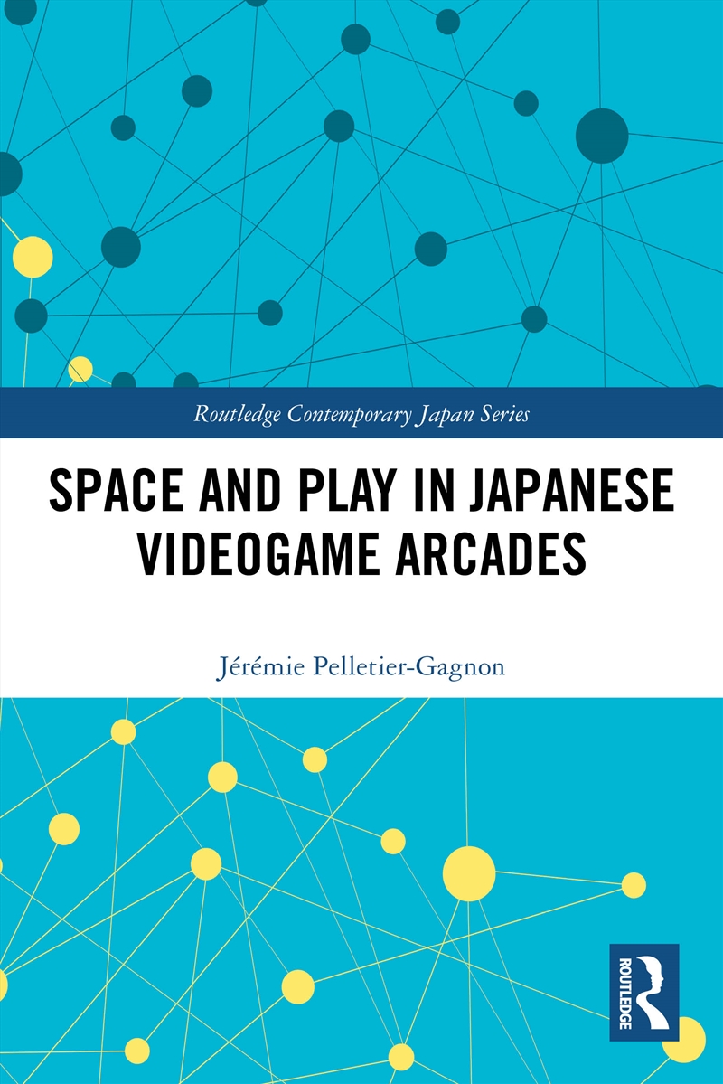 Space and Play in Japanese Videogame Arcades/Product Detail/Politics & Government