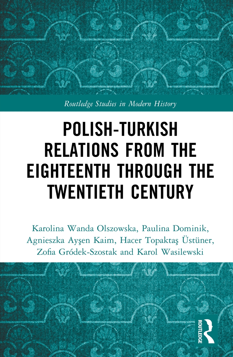 Polish-Turkish Relations from the Eighteenth through the Twentieth Century/Product Detail/History