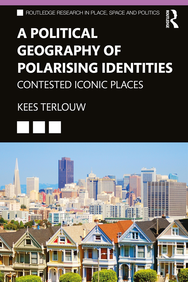 A Political Geography of Polarising Identities/Product Detail/Politics & Government