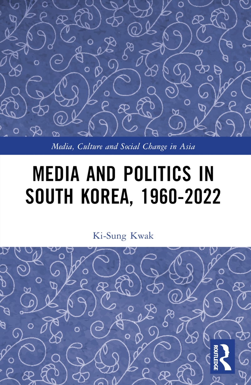 Media and Politics in South Korea, 1960-2022/Product Detail/Politics & Government