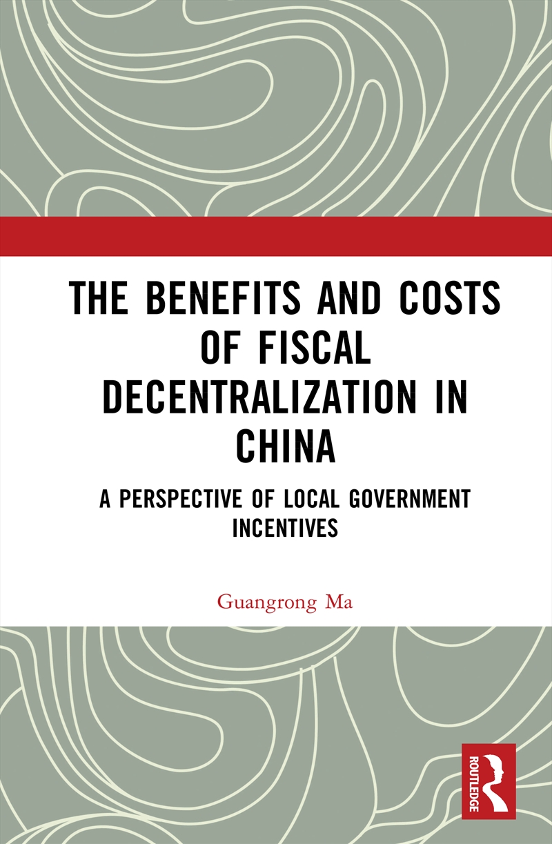 The Benefits and Costs of Fiscal Decentralization in China/Product Detail/Business Leadership & Management