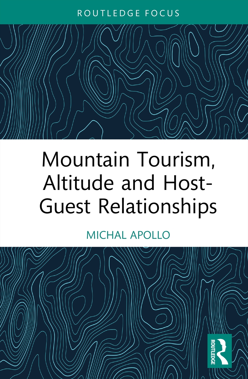 Mountain Tourism, Altitude and Host-Guest Relationships/Product Detail/Business Leadership & Management