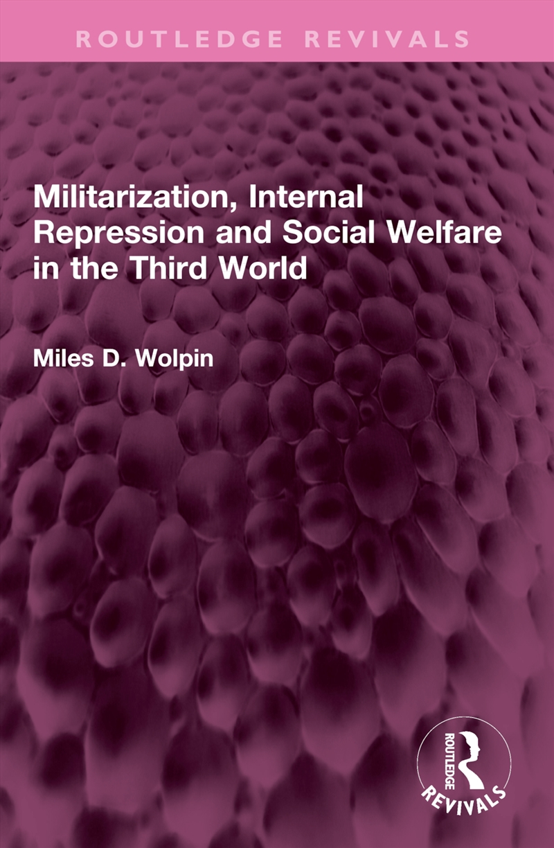 Militarization, Internal Repression and Social Welfare in the Third World/Product Detail/Politics & Government