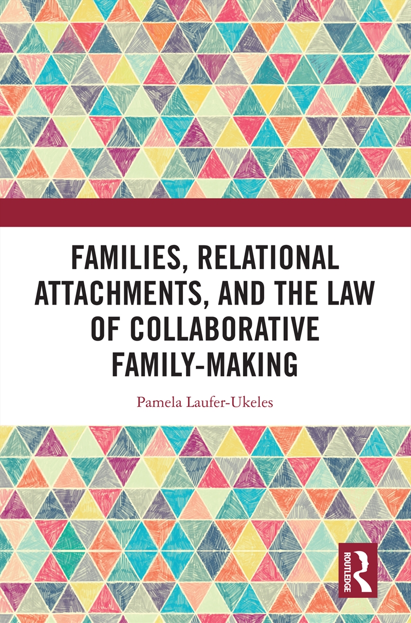 Families, Relational Attachments, And The Law Of Collaborative Family-Making/Product Detail/Law