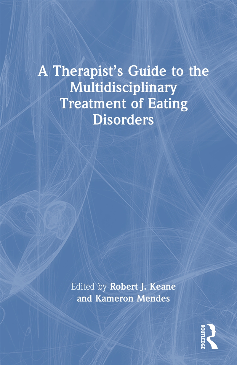 A Therapist’S Guide To The Multidisciplinary Treatment Of Eating Disorders/Product Detail/Psychology